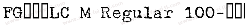 FG行書体LC M Regular 100字体转换